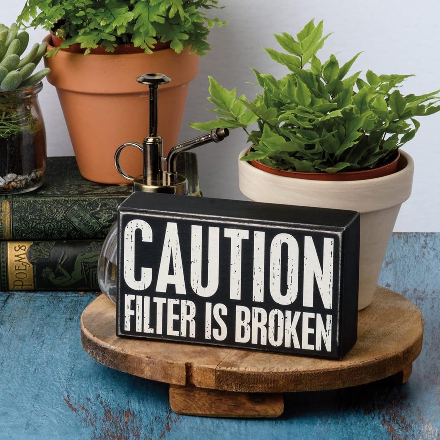 “Caution: Filter Is Broken” Wooden Box Sign – 6” x 3.5”