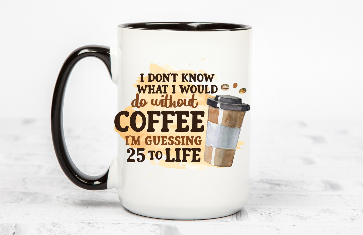 15 OZ Coffee Mug - 25 to life