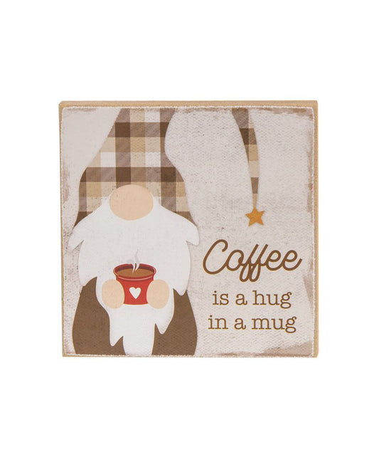 Coffee Gnome Block – Coffee is a Hug in a Mug