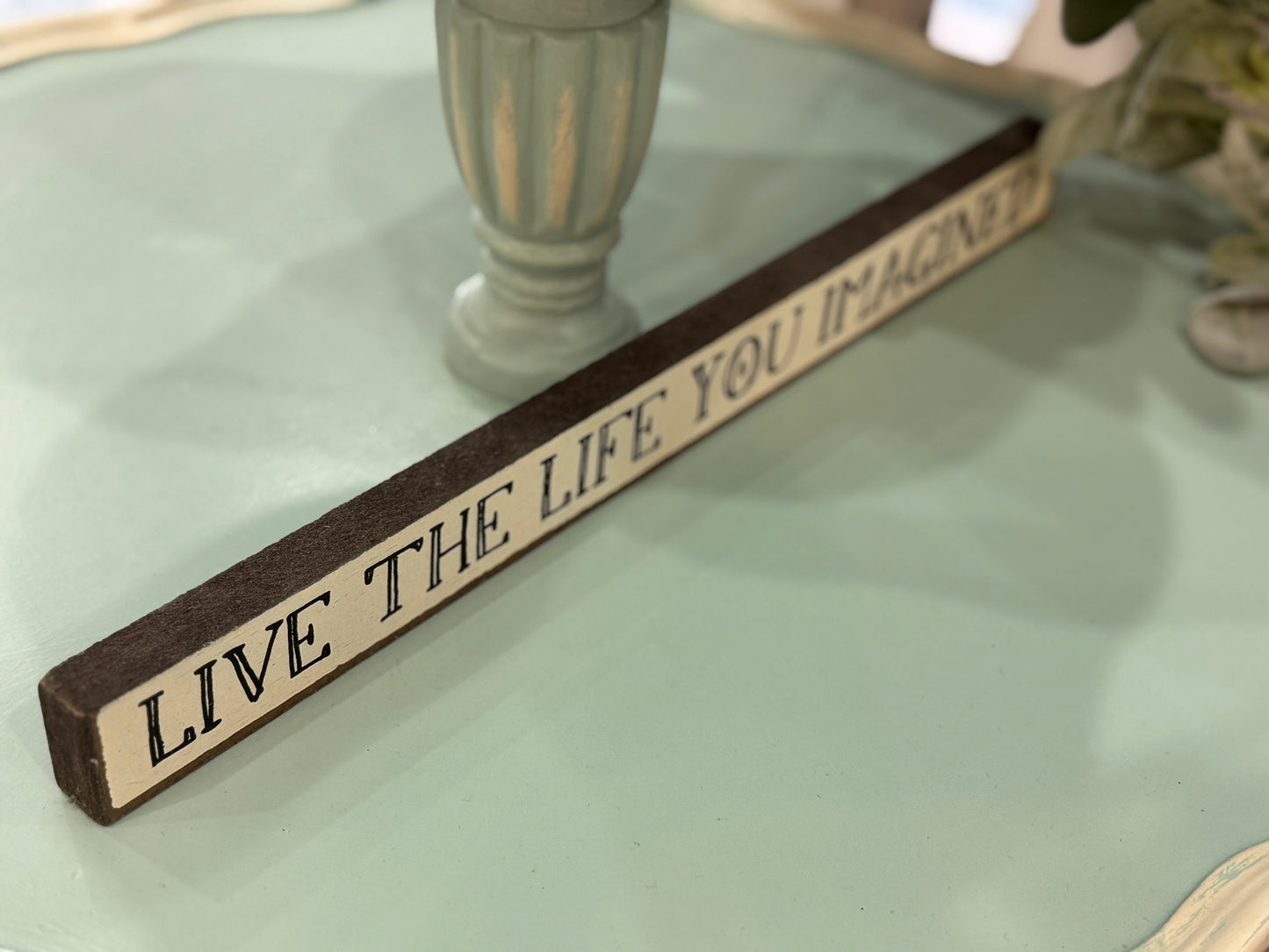 Live the Life You Imagined Wood Sign