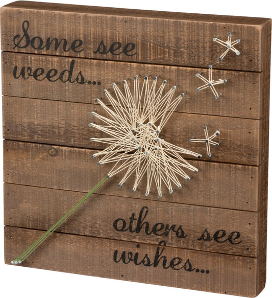 Some See Weeds… Others See Wishes String Art Sign
