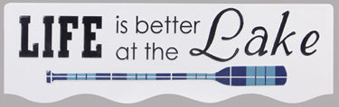 Life is Better at the Lake Metal Wall Sign
