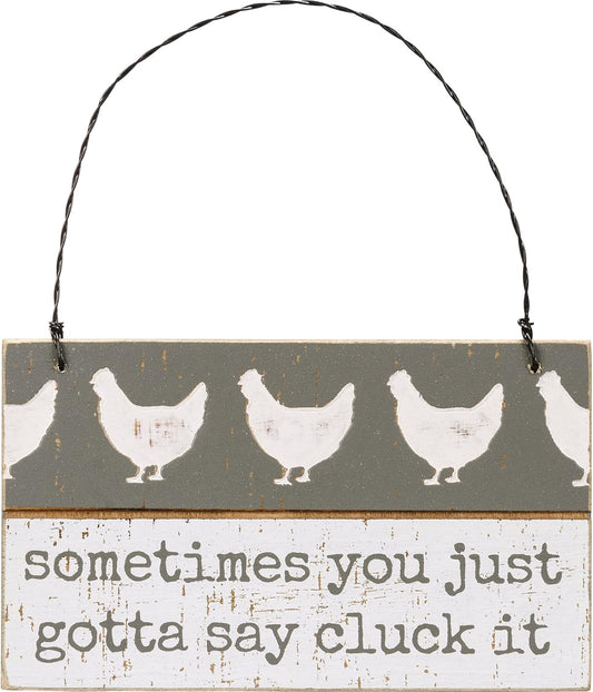 “Sometimes You Just Gotta Say Cluck It” Wood Sign Ornament