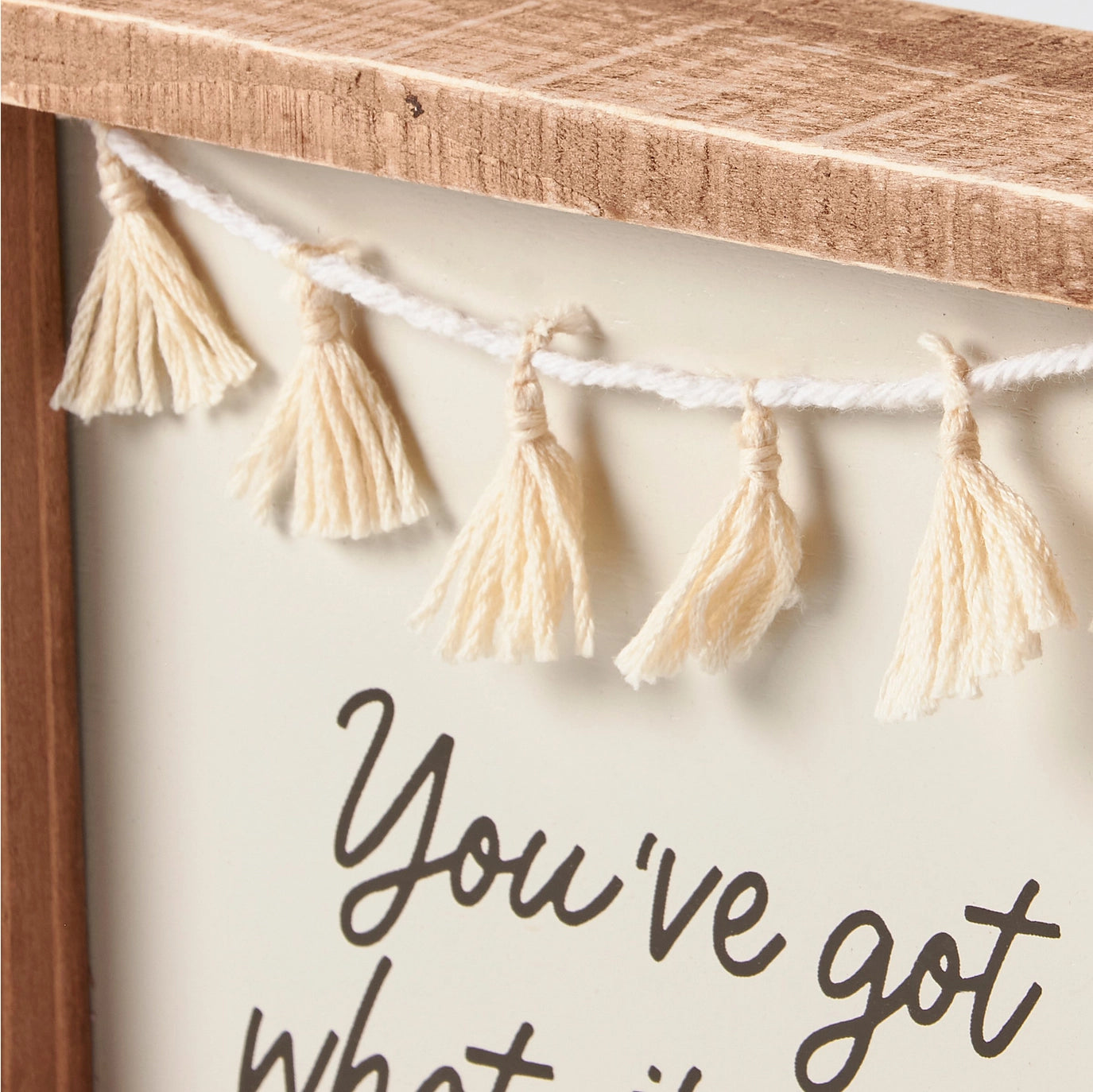 You've Got What It Takes Box Sign