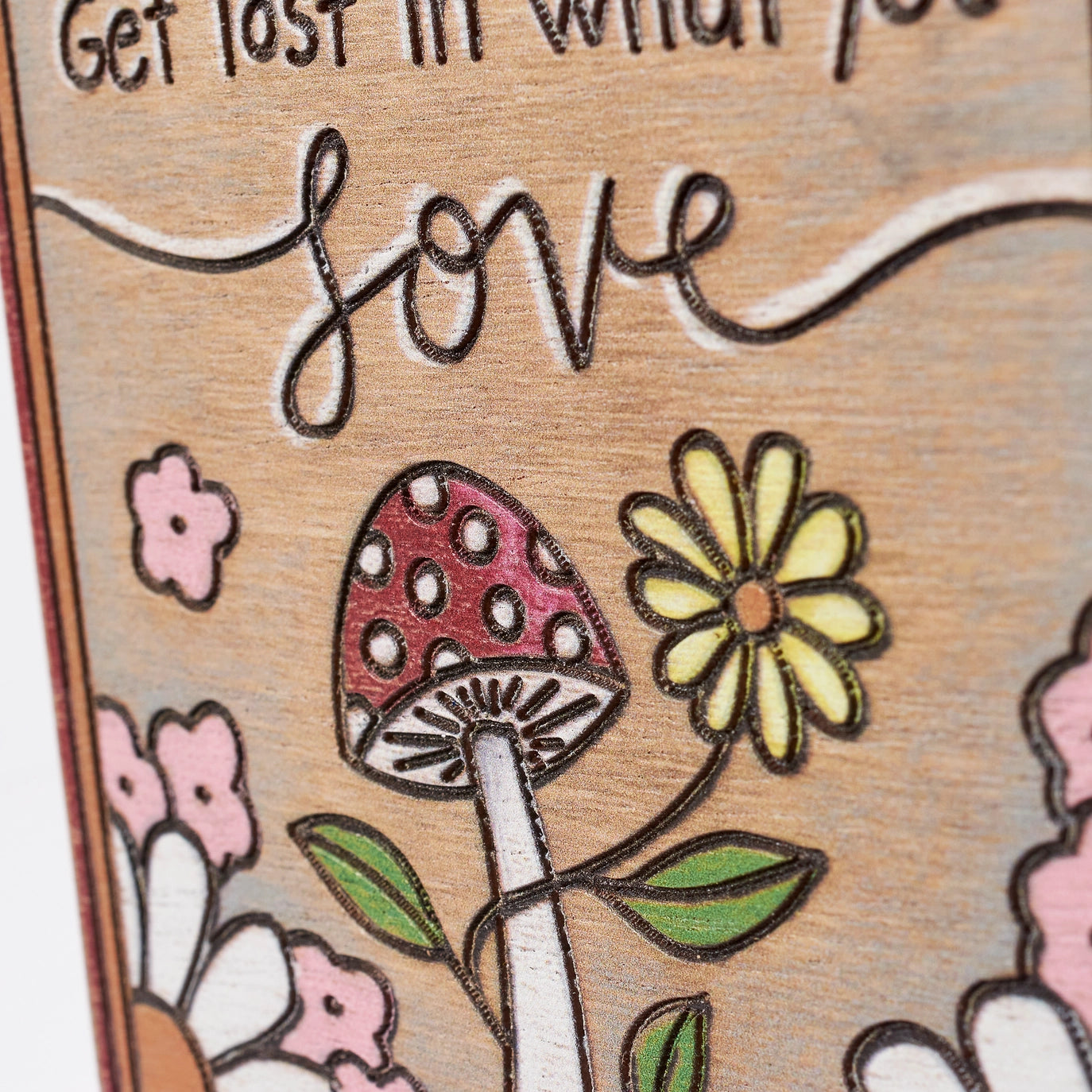 Get Lost In What You Love Block Sign