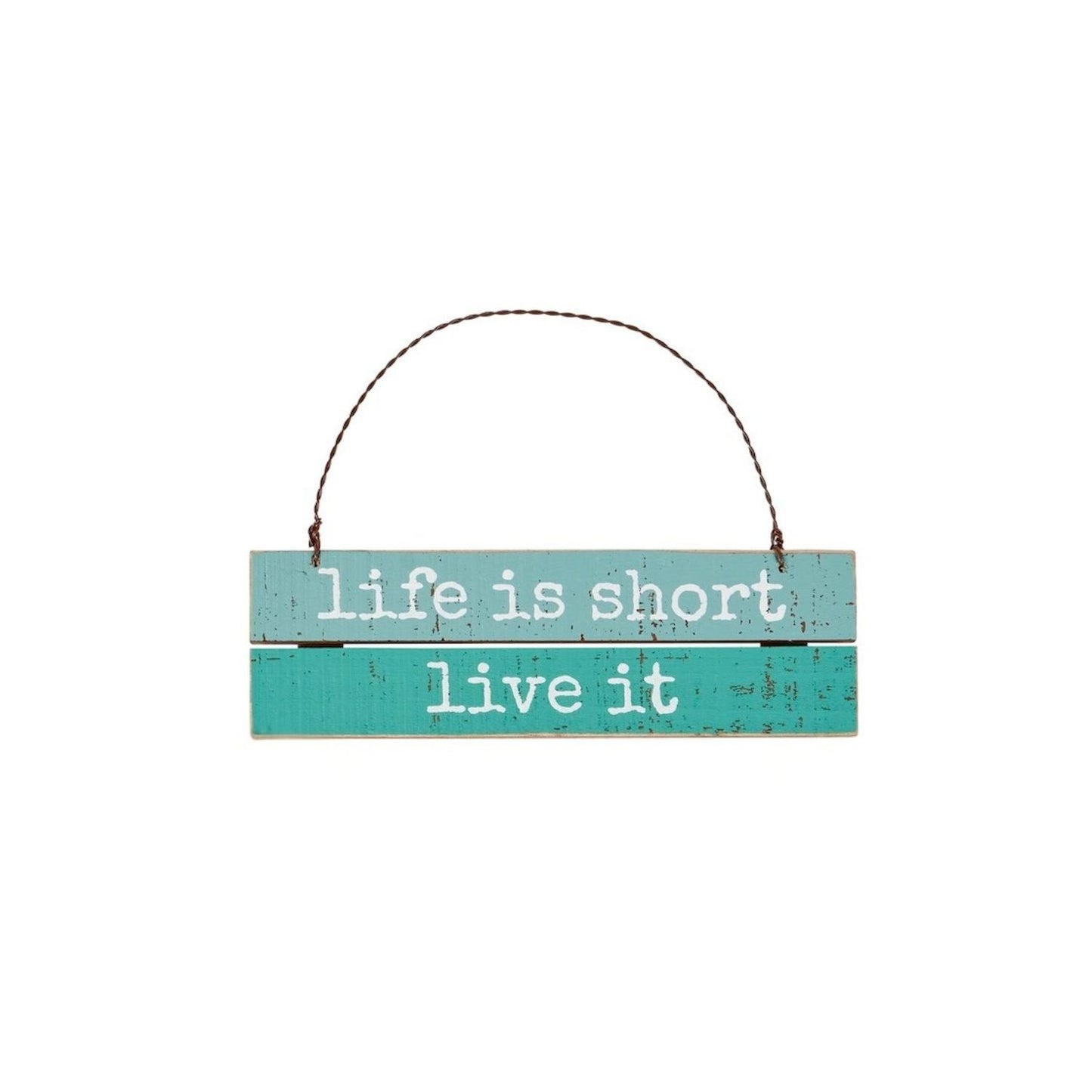 Tan Lines Slat Ornament - "Life Is Short – Live It"
