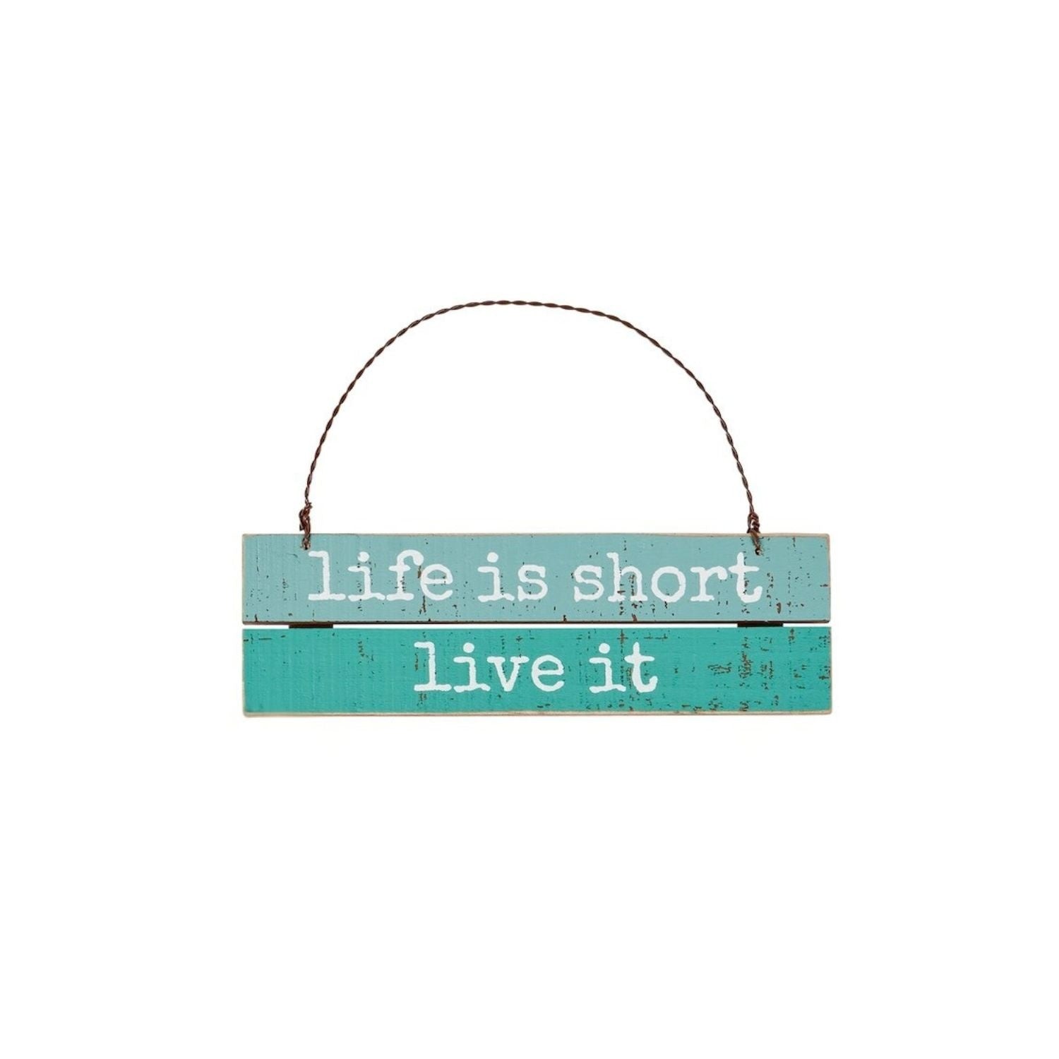 Tan Lines Slat Ornament - "Life Is Short – Live It"