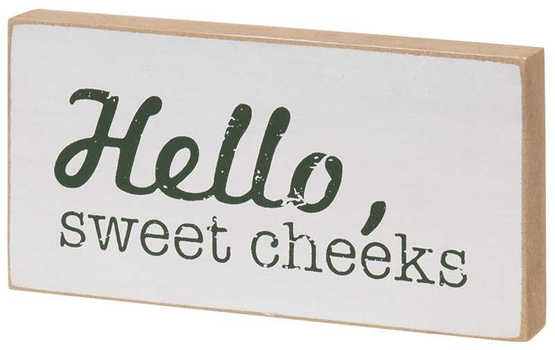 Hello, Sweet Cheeks Block Sign