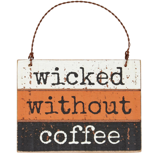 Wicked Without Coffee Halloween Slat Ornament