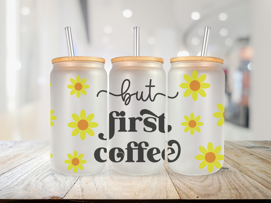 But First - Coffee - 20 oz Glass Cup