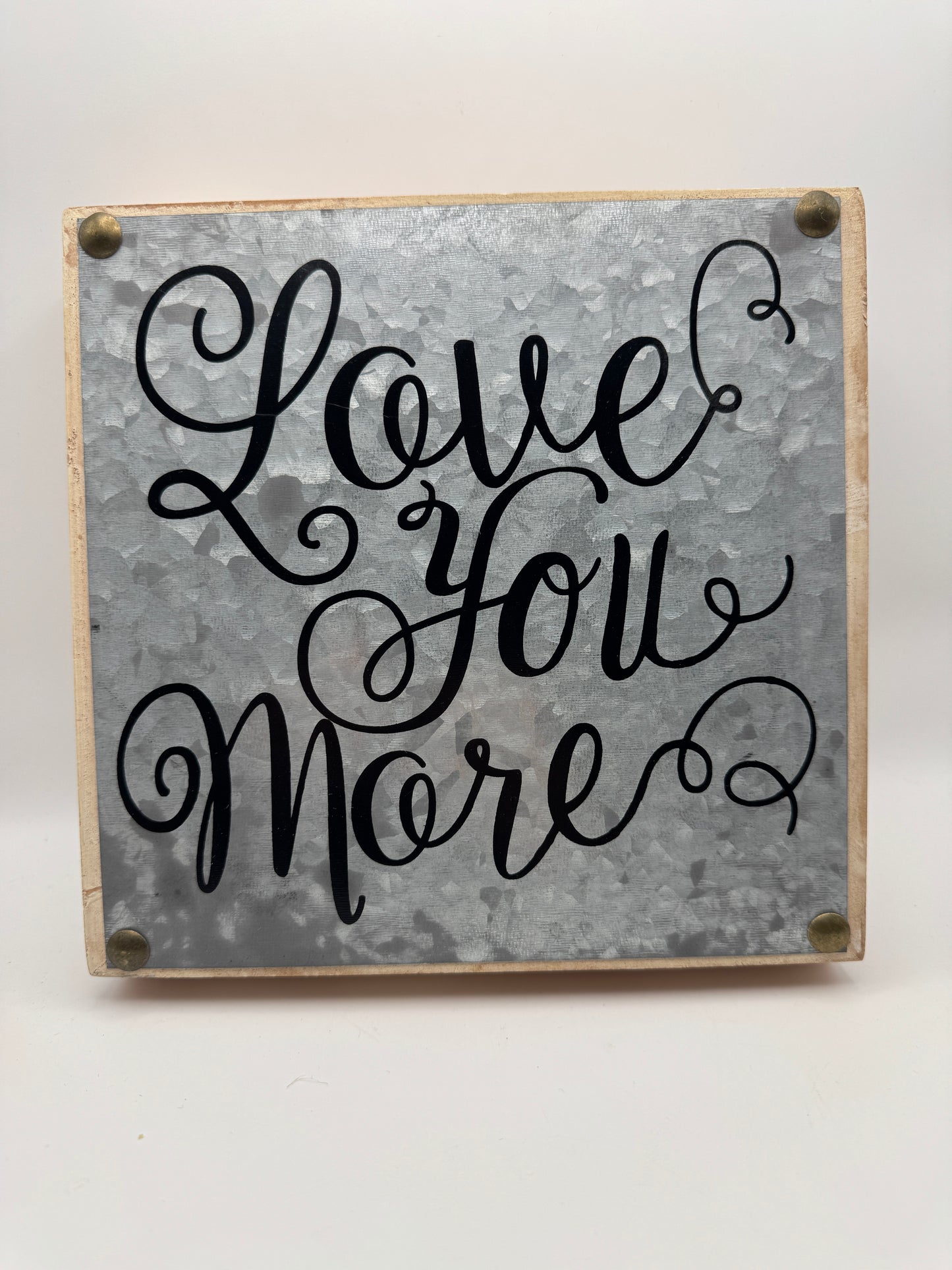 Love You More Wall Sign