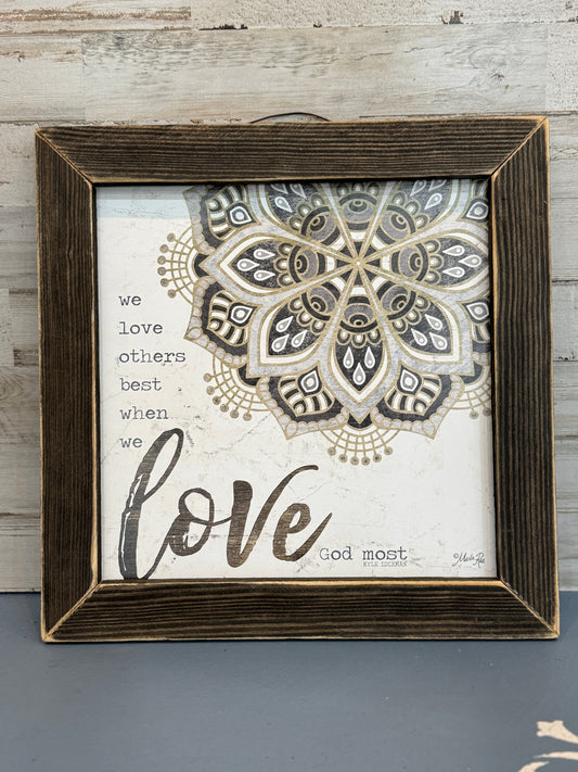 Love God Most Framed Wall Sign 12x12