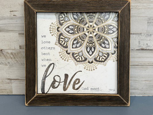 Love God Most Framed Wall Sign 12x12