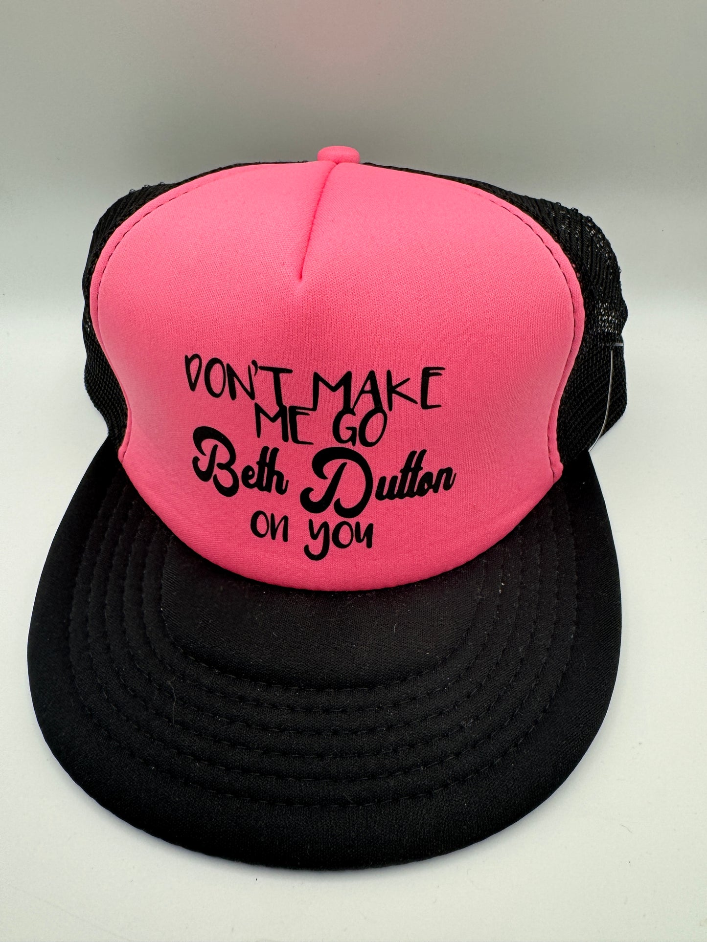 “Don’t Make Me Go Beth Dutton on You” Pink Trucker Hat – One Size