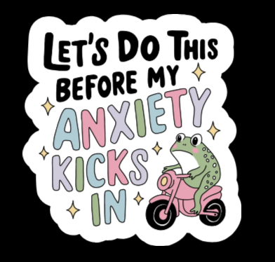 Sticker - Let's do this before my Anxiety Kicks in