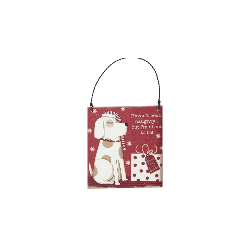 Sassy Christmas Dog Wooden Ornament – Haven't Been Naughty